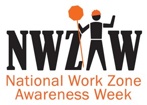 National Work Zone Awareness Week